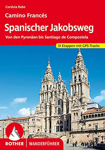 Spanischer Jakobsweg: Von den Pyrenäen bis Santiago de Compostela. 42 Etappen. Mit GPS-Tracks (Rother Wanderführer)